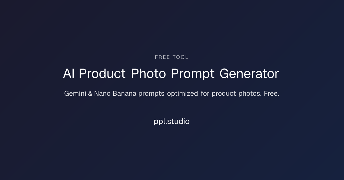 Free AI Product Photo Prompt Generator — ppl.studio